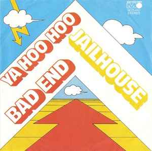 Jailhouse ‎– Ya Hoo Hoo / Bad End  (1972)     7"