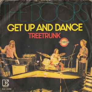 The Doors ‎– Get Up And Dance / Treetrunk  (1972)
