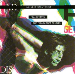 Frank Tovey ‎– The Fad Gadget Singles  (1986)