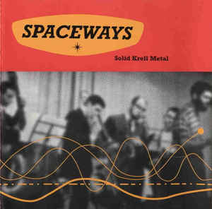 Spaceways ‎– Solid Krell Metal  (1998)