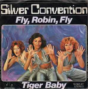 Silver Convention ‎– Fly, Robin, Fly / Tiger Baby  (1975)     7"