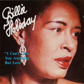 Billie Holiday ‎– I Can’t Give You Anything But Love  (1988)