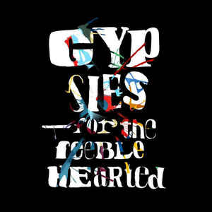 Gypsies ‎– For The Feeble Hearted  (2009)     CD