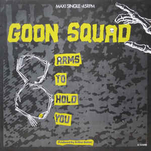 Goon Squad ‎– Eight Arms To Hold You  (1985)