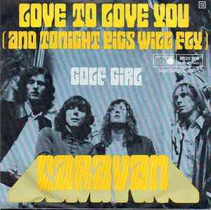 Caravan ‎– Love To Love You (And Tonight Pigs Will Fly)  (1971)     7"