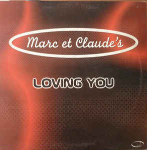 Marc Et Claude's* ‎– Loving You  (2001)