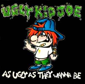 Ugly Kid Joe ‎– As Ugly As They Wanna Be  (1991)     CD