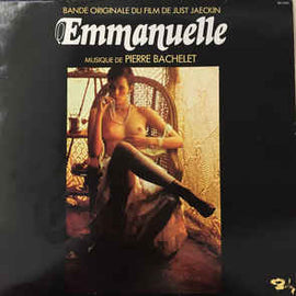 Pierre Bachelet ‎– Emmanuelle - Bande Originale Du Film De Just Jaeckin  (1974)