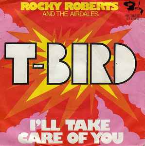 Rocky Roberts And The Airedales* ‎– T-Bird  (1973)     7"