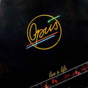 Opus ‎– Live Is Life  (1984)