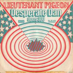 Lieutenant Pigeon ‎– Desperate Dan  (1973)     7"