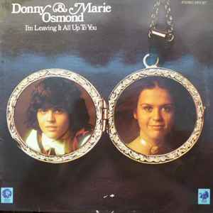 Donny & Marie Osmond ‎– I'm Leaving It All Up To You  (1974)