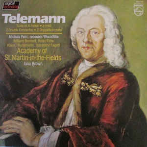 Telemann*, Michala Petri, William Bennett (3), Klaus Thunemann, Academy Of St. Martin-In-The-Fields, Iona Brown ‎– Suite In A Minor = A-moll • 2 Double Concertos = 2 Doppelkonzerte  (1982)