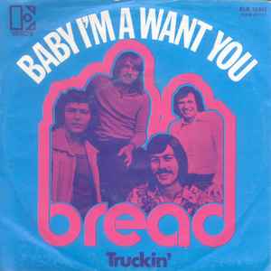 Bread ‎– Baby I'm A Want You  (1971)     7"