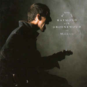 Raymond v/h Groenewoud ‎– Meisjes: Het Beste Van Raymond v/h Groenewoud  (1990)