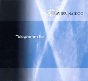 Xavier Naidoo ‎– Telegramm Für X  (2005)