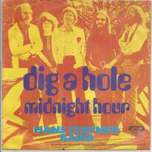 Hans Staymer Band* ‎– Dig A Hole  (1972)     7"