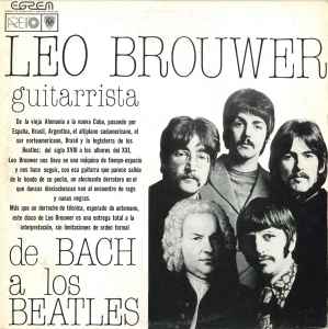 Leo Brouwer ‎– De Bach A Los Beatles  (1981)
