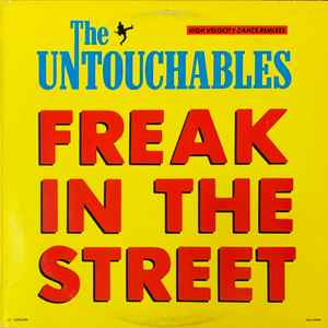 The Untouchables  ‎– Freak In The Street  (1986)