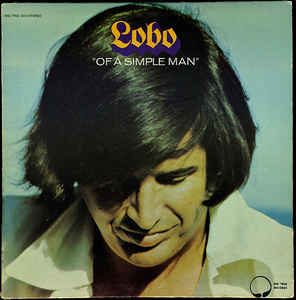 Lobo ‎– Of A Simple Man (1972)