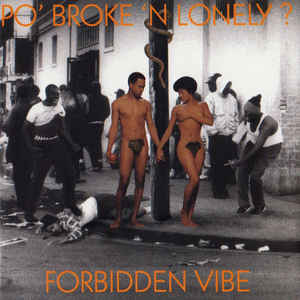 Po' Broke & Lonely ‎– Forbidden Vibe  (1995)