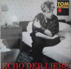 Tom Petting ‎– Echo Der Liebe  (1985)