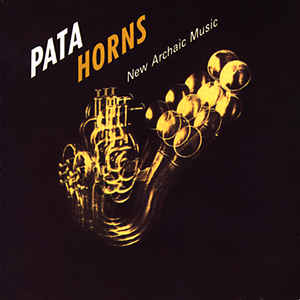 Pata Horns ‎– New Archaic Music  (1990)