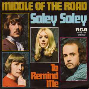 Middle Of The Road ‎– Soley Soley  (1971)     7"