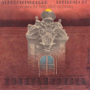Albrechtsberger / Dittersdorf - Oradea Philharmonic Chamber Orchestra conducted by Ervin Acél , harp Ion Ivan Roncea ‎– Concertos For Harp And Orchestra  (1987)