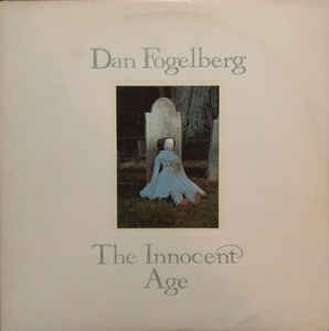 Dan Fogelberg ‎– The Innocent Age  (1981)