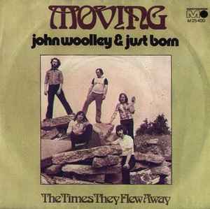 John Woolley & Just Born ‎– Moving  (1972)     7"