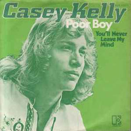 Casey Kelly ‎– Poor Boy  (1972)     7"