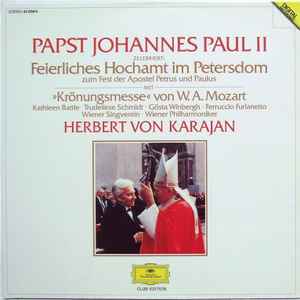 Papst Johannes Paul II*, W. A. Mozart*,Wiener Philharmoniker, Herbert von Karajan - Zelebriert: Feierliches Hochamt Im Petersdom  (1986)