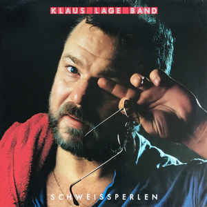 Klaus Lage Band ‎– Schweissperlen  (1984)
