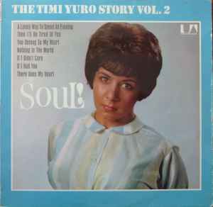 Timi Yuro ‎– The Timi Yuro Story Volume 2 - Soul!