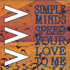 Simple Minds ‎– Speed Your Love To Me  (1984)     7"