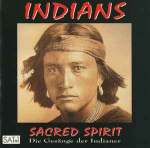 Sacred Spirit ‎– Indians (Die Gesänge Der Indianer)  (1995)     CD