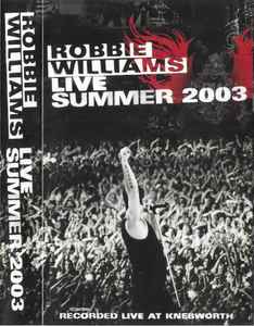Robbie Williams ‎– Live Summer 2003  (2003)