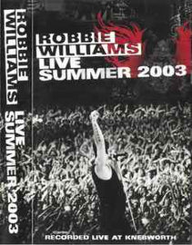 Robbie Williams ‎– Live Summer 2003  (2003)
