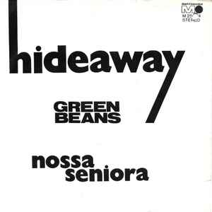 Green Beans ‎– Hideaway  (1972)     7"