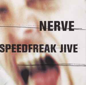 Nerve ‎– Speedfreak Jive  (1996)      CD