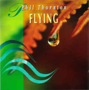 Phil Thornton ‎– Flying  (1995)