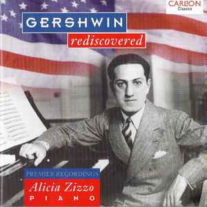 Alicia Zizzo, Gershwin* ‎– The Gershwin Manuscripts. Researched, Restored & Performed By Alicia Zizzo, Pianist.  (1996)     CD