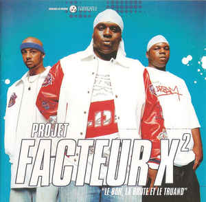 Projet Facteur X²* ‎– Le Bon, La Brute Et Le Truand  (2004)