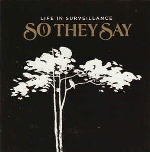 So They Say ‎– Life In Surveillance  (2007)