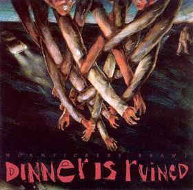 Dinner Is Ruined* ‎– Worm Pickers Brawl  (1994)