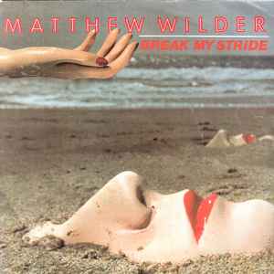 Matthew Wilder ‎– Break My Stride  (1983)     7"