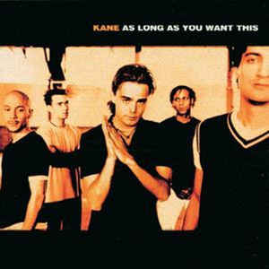 Kane ‎– As Long As You Want This  (2000)