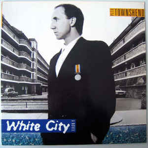 Pete Townshend ‎– White City (A Novel)  (1985)