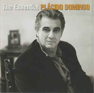 Placido Domingo ‎– The Essential Placido Domingo  (2004)